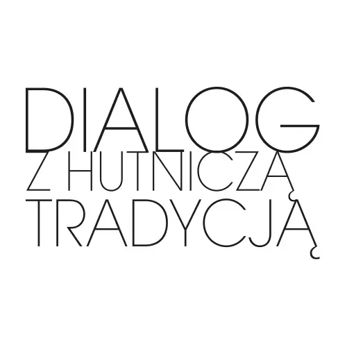 Dialog z hutniczą tradycją